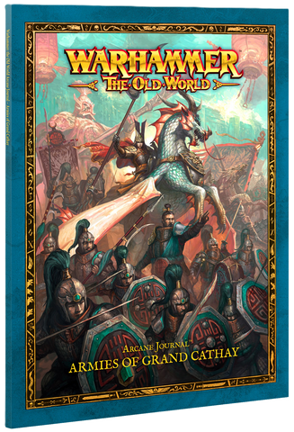 Warhammer The Old World: Arcane Journal - Armies of Grand Cathay
